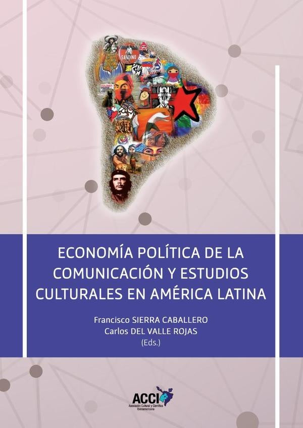 Economia politica de la comunicacion y estudios culturales en America Latina | FRANCISCO SIERRA CABALLERO