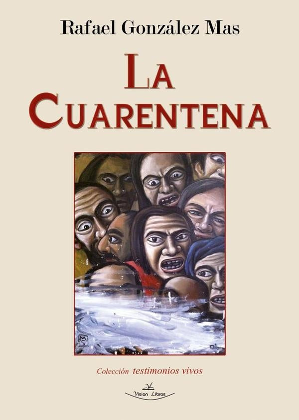 La cuarentena | Rafael Gonzalez Mas