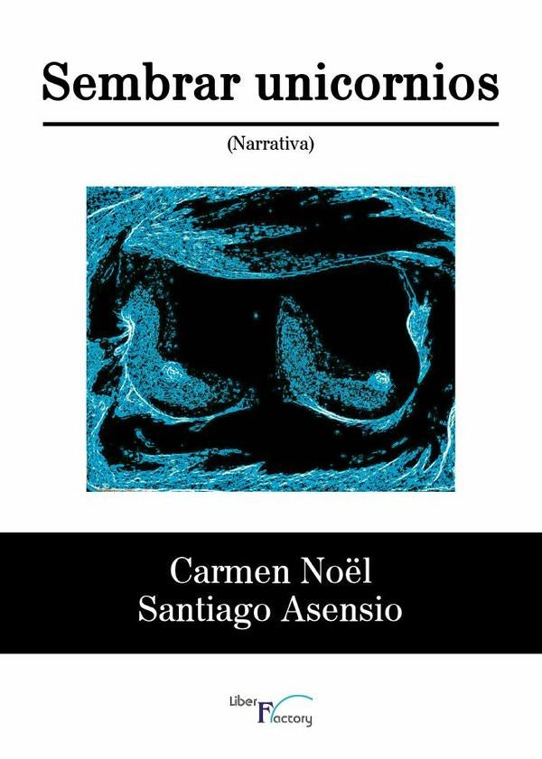 Sembrar unicornios | Santiago Asensio