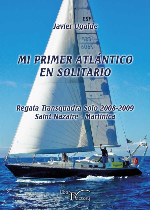 Mi Primer Atlantico en Solitario | Javier Ugalde