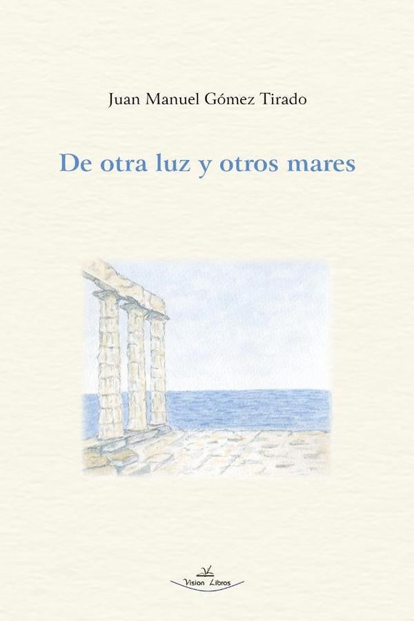 De otra luz y otros mares | Juan Manuel Gomez Tirado