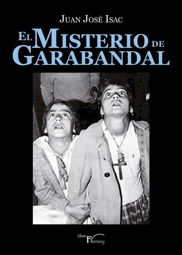 El misterio de Garabandal | Juan Jose Isac