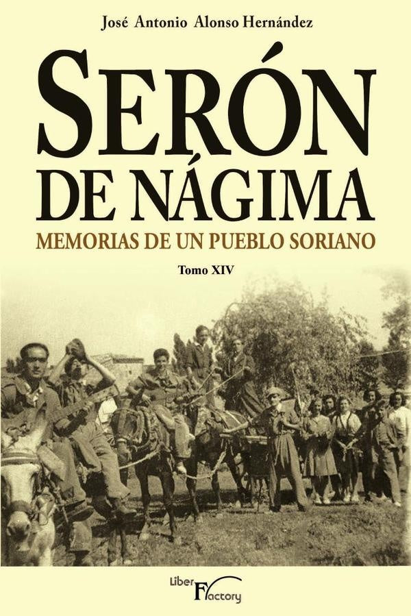 Seron de Nagima. Memorias de un pueblo soriano. Tomo XIV | Jose Antonio Alonso Hernandez