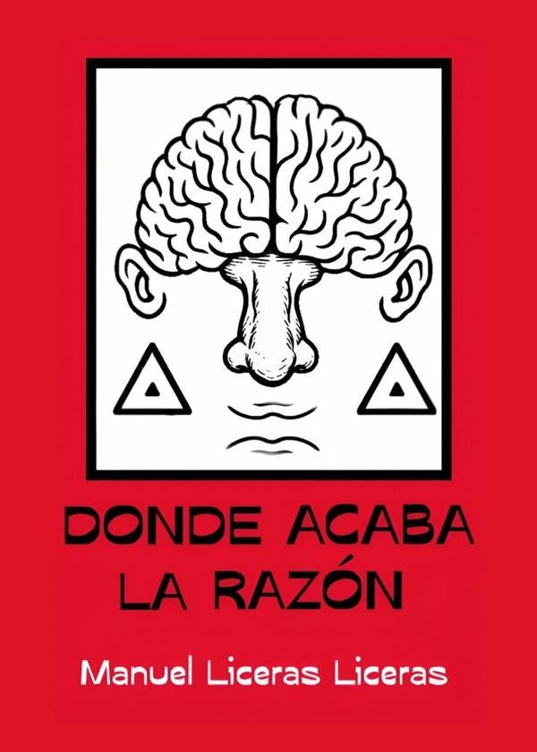 Donde acaba la razon | Manuel Liceras Liceras