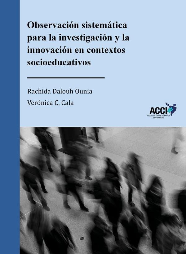 Observacion sistematica para la investigacion y la innovacion en contextos socioeducativos | Rachida Dalouh Ounia
