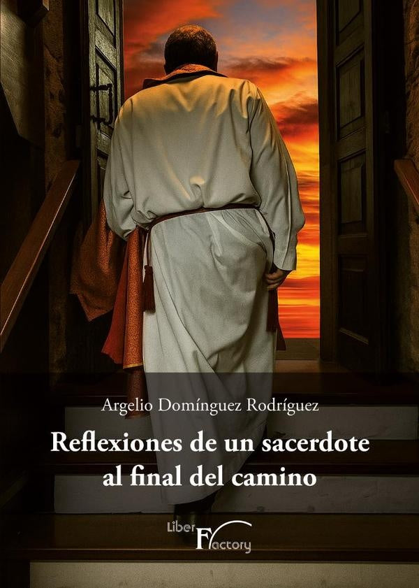 Reflexiones de un sacerdote al final del camino | Argelio Dominguez Rodriguez