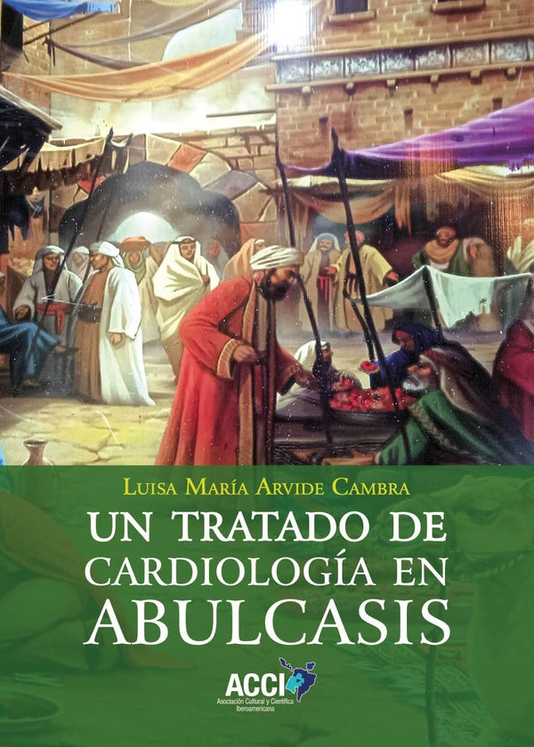 Un tratado de cardiologia en Abulcasis | Luisa Maria Arvide Cambra