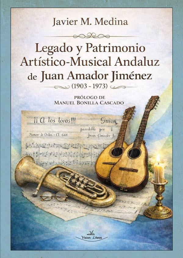 Legado y Patrimonio Artistico-Musical Andaluz de Juan Amador Jimenez (1903-1973) | Javier Miranda Medina