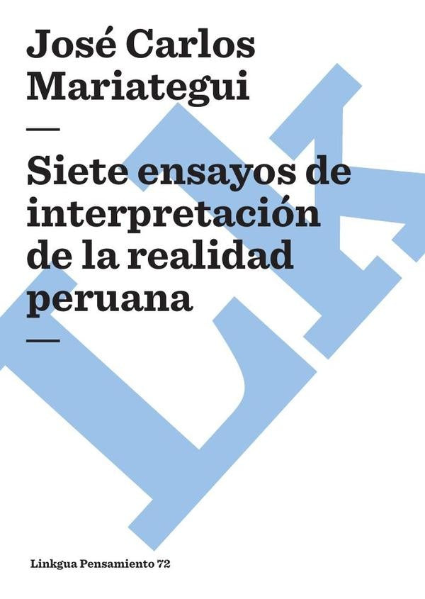 Siete ensayos de interpretacion de la realidad peruana | JoseCarlos Mariategui