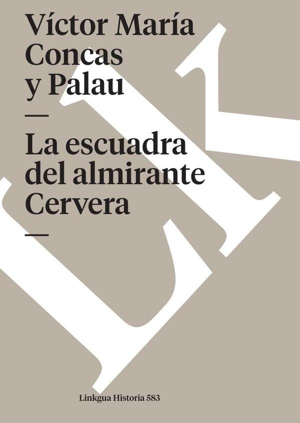 La escuadra del almirante Cervera | Victor Maria Concas