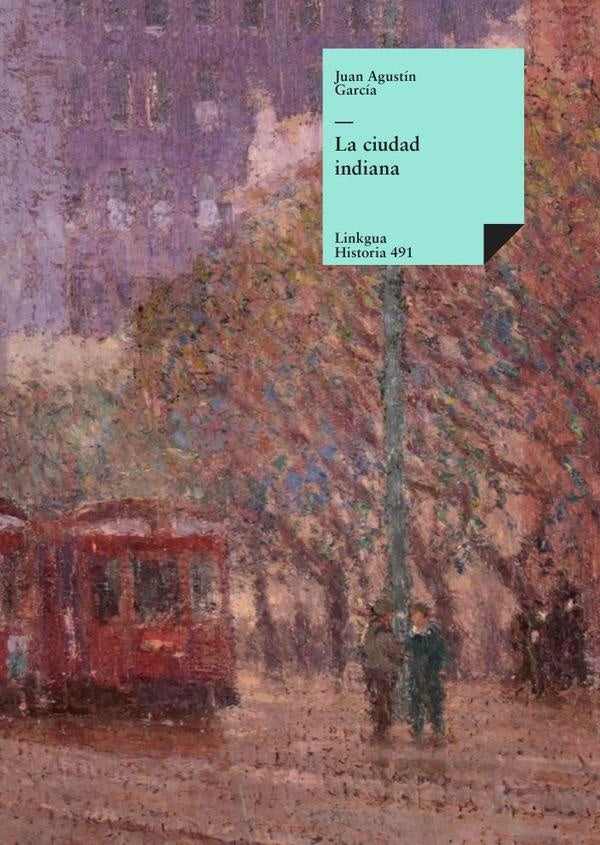 La ciudad indiana | Jose Agustin Garcia