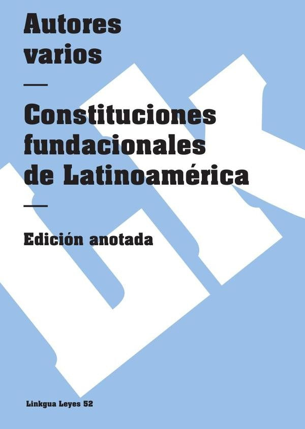 Constituciones fundacionales de Latinoamerica | Varios autores