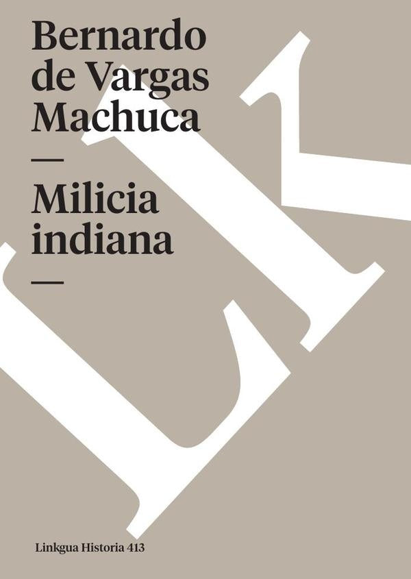 Milicia indiana | Bernardo de Vargas Machuca