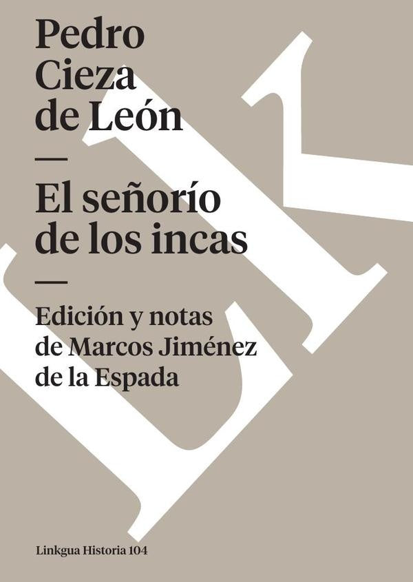 El se?orio de los incas | Pedro Cieza de Leon