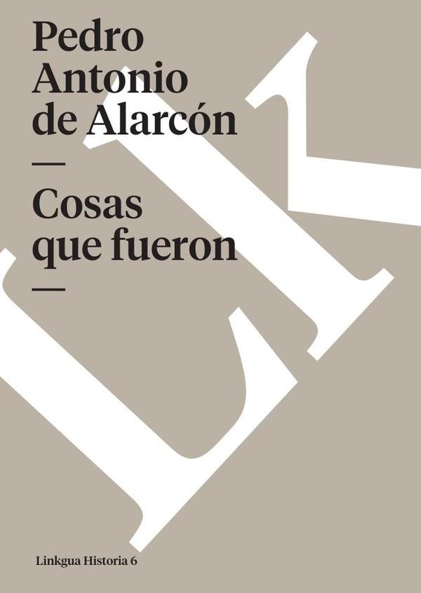 Cosas que fueron | PedroAntonioDe alarcon