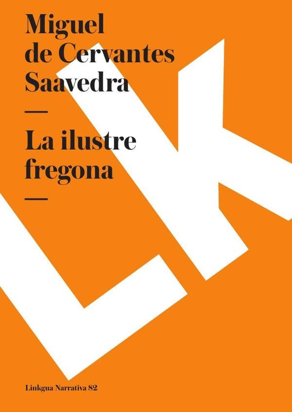 La ilustre fregona | CERVANTES SAAVEDRA MIGUEL DE