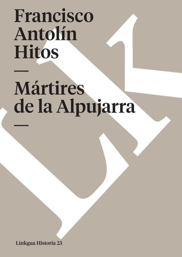 Martires de la Alpujarra | Francisco Antolin Hitos