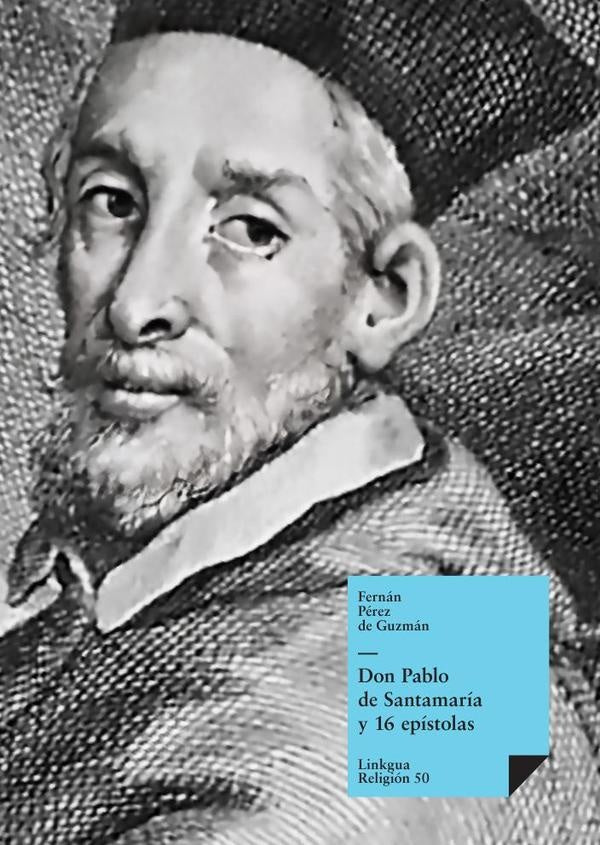 Don Pablo de Santamaria y 16 epistolas | Fernan Perez de Guzman