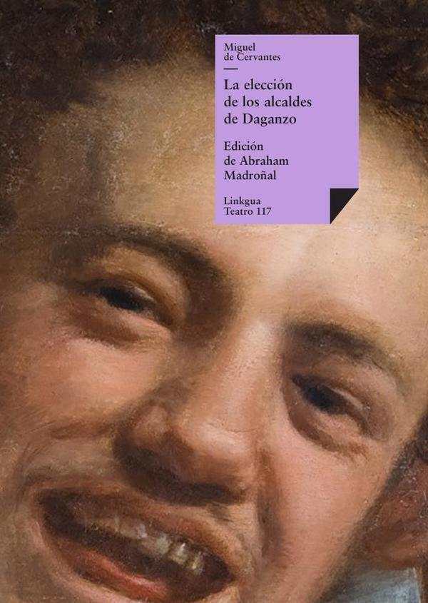 La eleccion de los alcaldes de Daganzo | CERVANTES SAAVEDRA MIGUEL DE