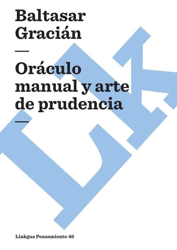 Oraculo manual y arte de prudencia | BALTASAR GRACIAN Y OTROS INGENIOS