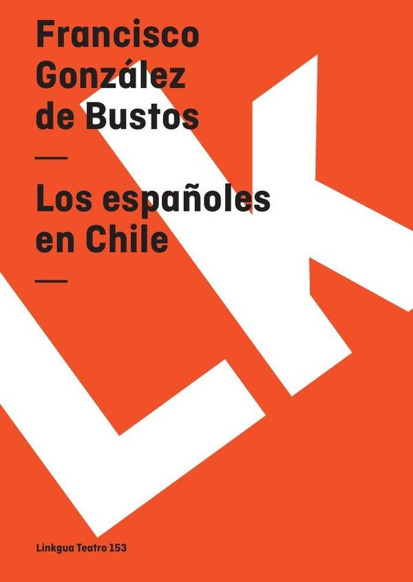 Los espa?oles en Chile | Francisco Gonzalez de Bustos