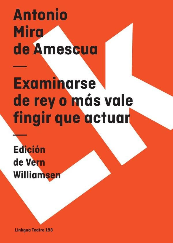 Examinarse de rey o mas vale fingir que actuar | Antonio Mira de Amescua