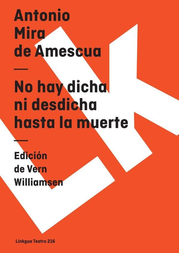 No hay dicha ni desdicha hasta la muerte | Antonio Mira de Amescua