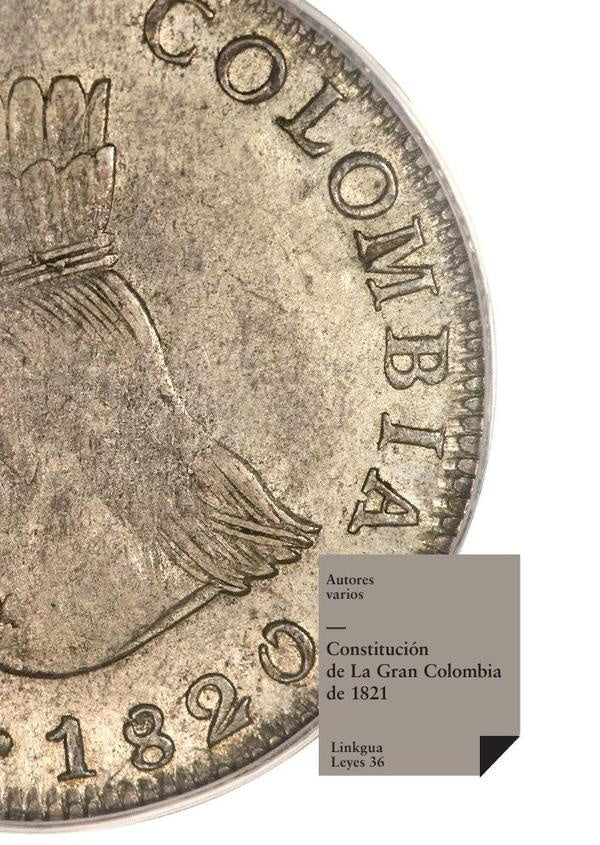 Constitucion de La Gran Colombia de 1821 | Varios autores