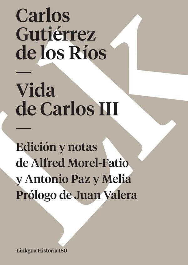 Vida de Carlos III | Carlos Gutierrez de los Rios