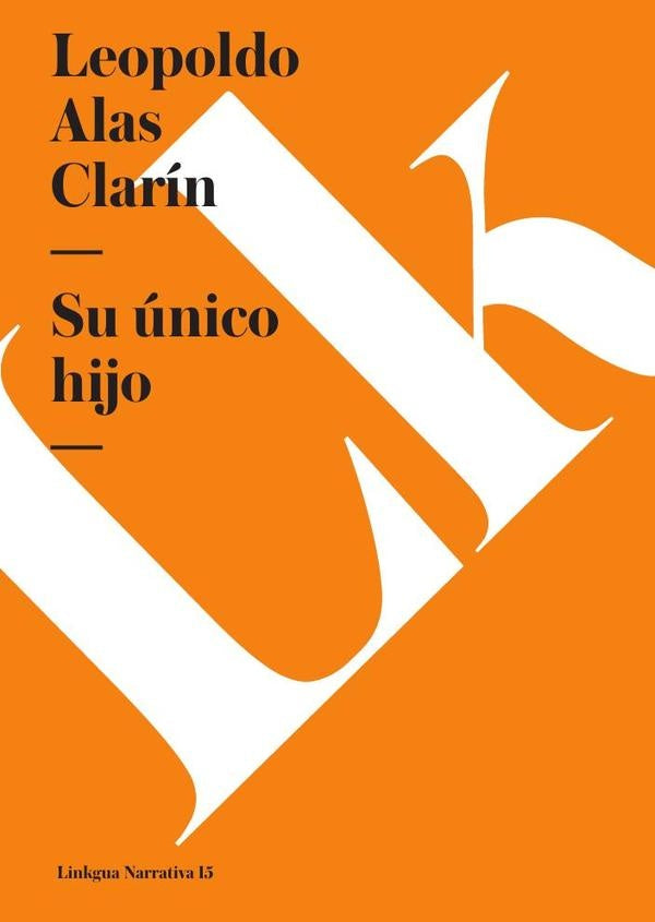 Su unico hijo | LEOPOLDO ALAS CLARIN
