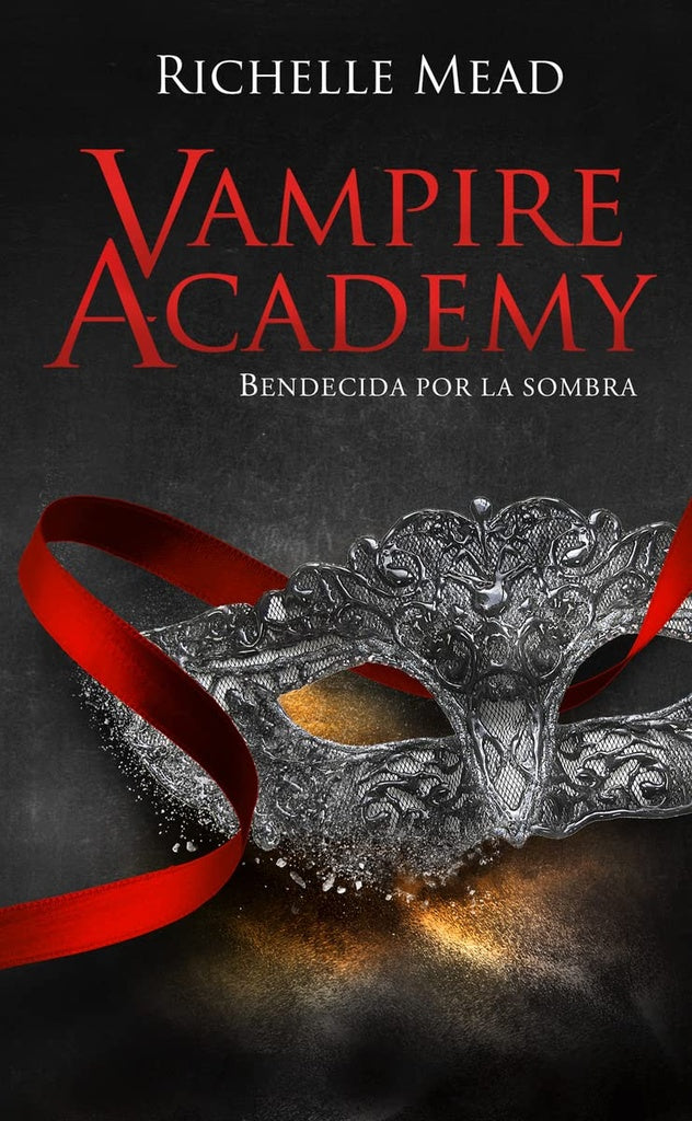 Vampire Academy. Bendecida por las sombras | RICHELLE MEAD