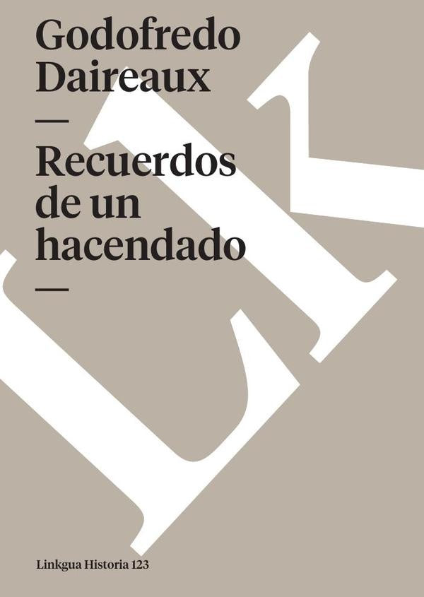 Recuerdos de un hacendado | Godofredo Daireaux
