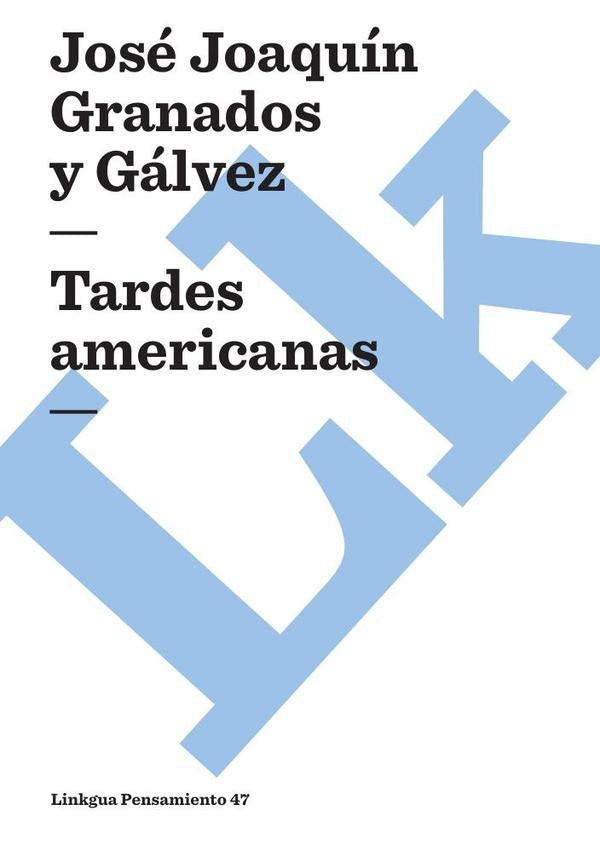 Tardes americanas | Jose Joaquin Granados y Galvez