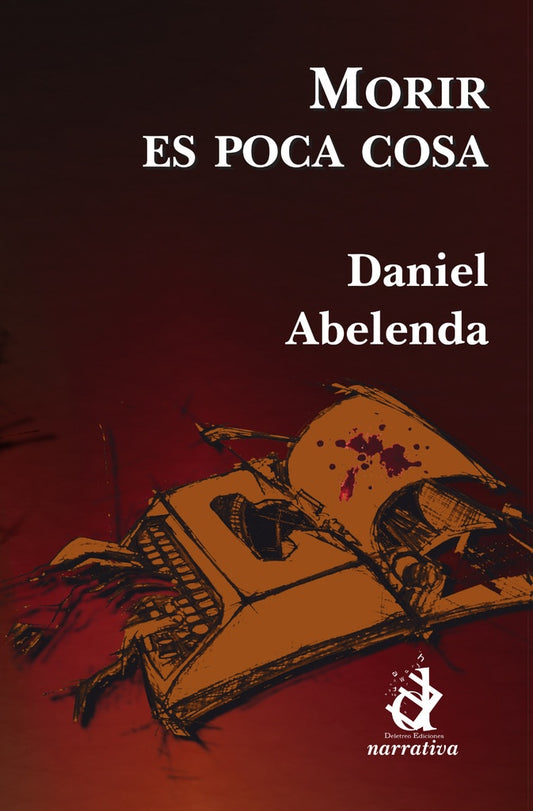Morir es poca cosa | Daniel Abelenda