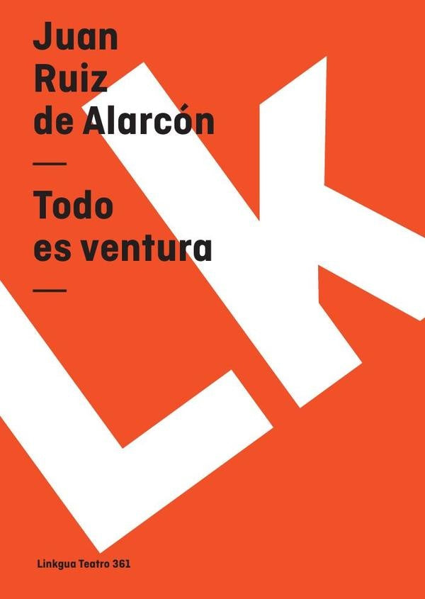 Todo es ventura | Juan Ruiz de Alarcon