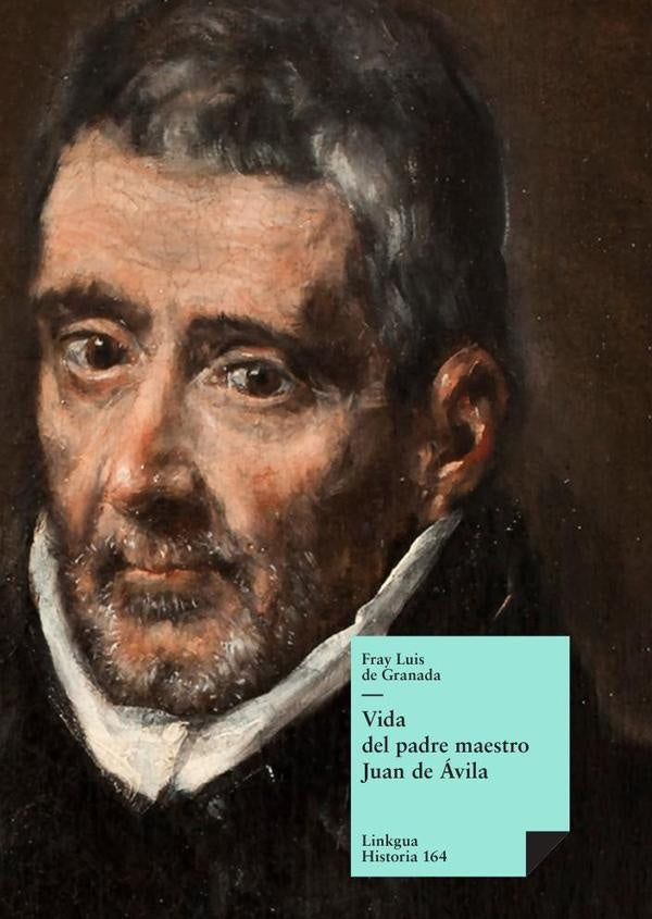 Vida del padre maestro Juan de avila | Luis de Granada