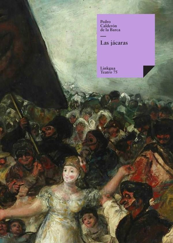 Las jacaras | PEDROCALDERONDELA BARCA