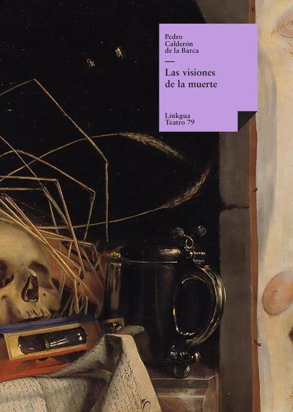 Las visiones de la muerte | PEDROCALDERONDELA BARCA
