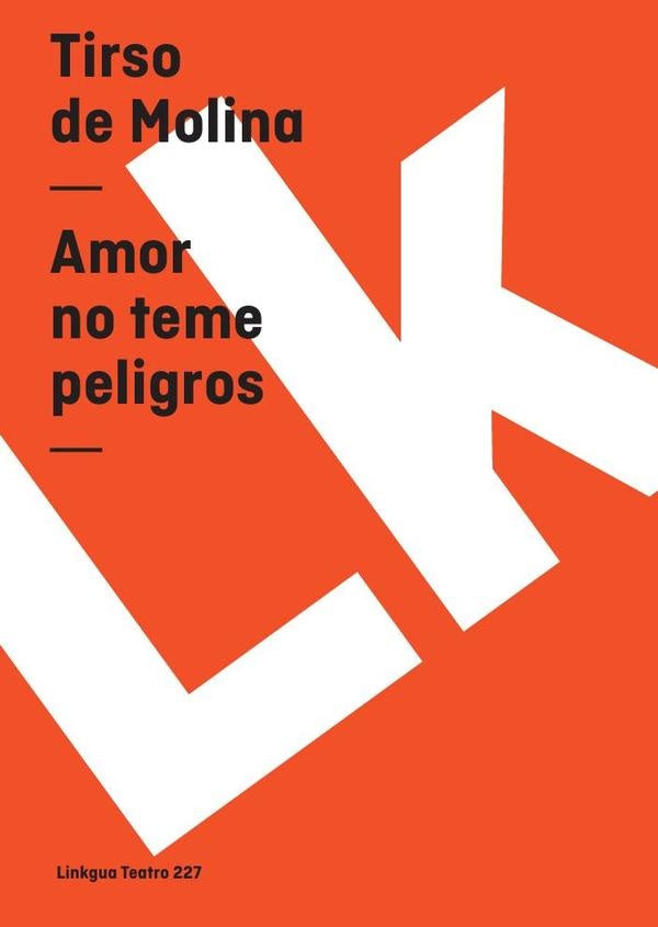 Amor no teme peligros | TIRSO DE MOLINA