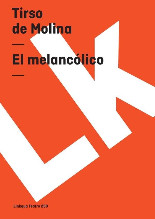 El melancolico | TIRSO DE MOLINA