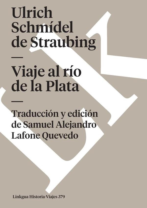 Viaje al rio de la Plata | Ulrich Schmidel de Straubing
