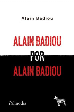 ALAIN BADIOU POR ALAIN BADIOU | ALAIN - BALIBAR  ETIENNE  BUTLER  JUDITH BADIOU