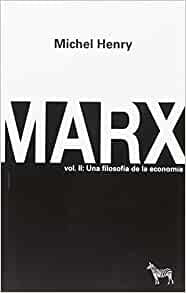 MARX VOL II: UNA FILOSOF?A DE LA ECONOM?A | Michel Henry