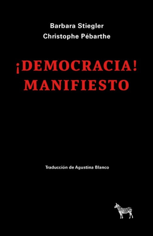 ?DEMOCRACIA! MANIFIESTO | BARBARA STIEGLER / CHRISTOPHE PEBARTHE