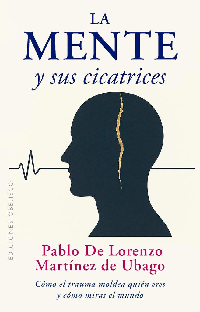 La mente y sus cicatrices | PABLO DE LORENZO MART?NEZ DE UBAGO