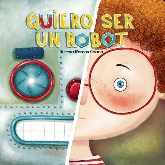 Quiero ser un robot
 | MARIA TERESA RAMOS CHANO