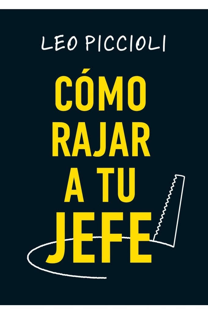COMO RAJAR A TU JEFE | LEONARDO PICCIOLI