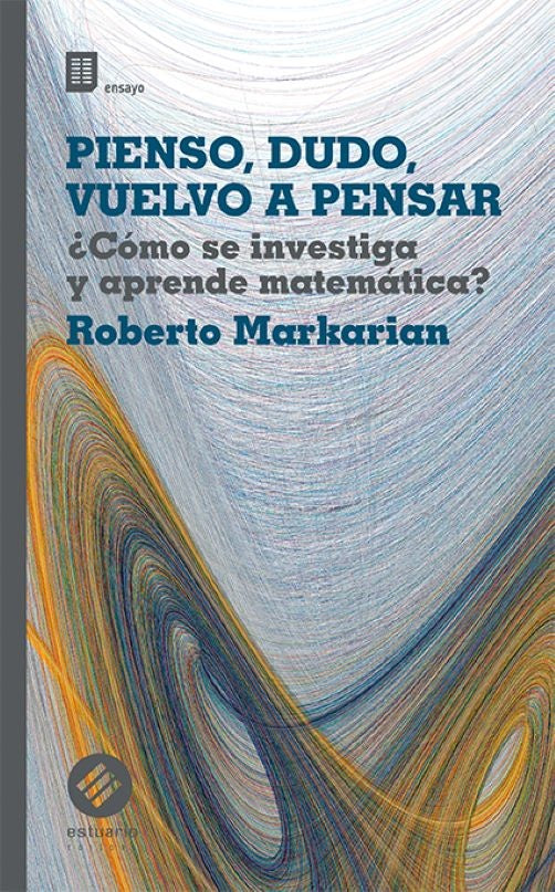 Pienso, dudo, vuelvo a pensar
 | ROBERTO MARKARIAN