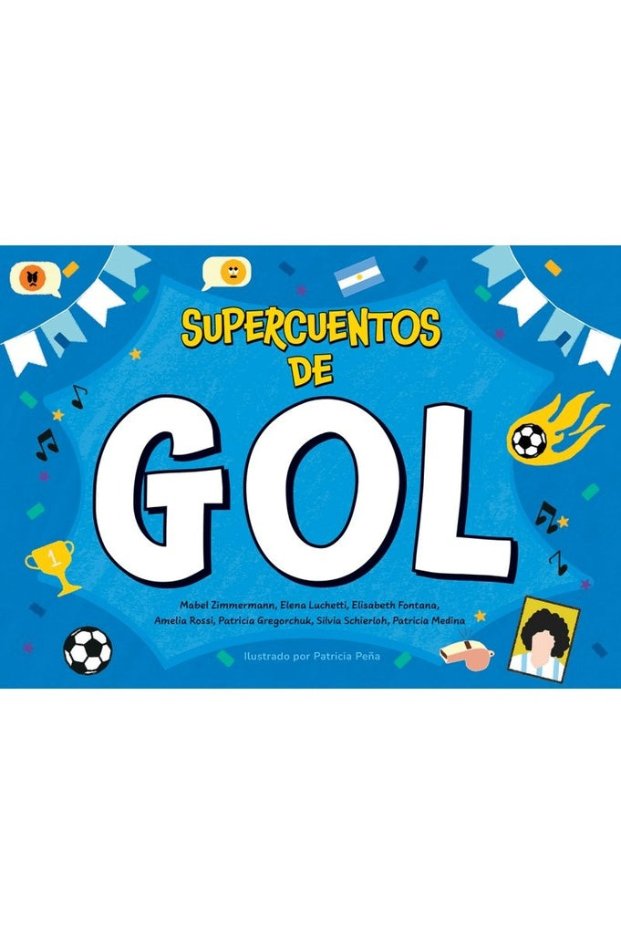 SUPERCUENTOS DE GOL | ELISABETH FONTANA | PATRICIA GREGORCHUK | ELENA LU