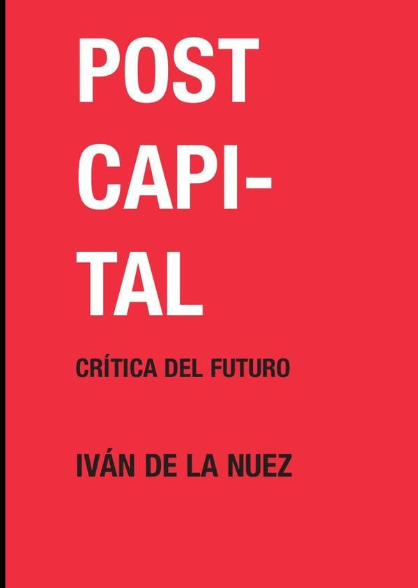 Postcapital | Ivan de la Nuez